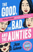 The Good, the Bad, and the Aunties by Jesse Sutanto