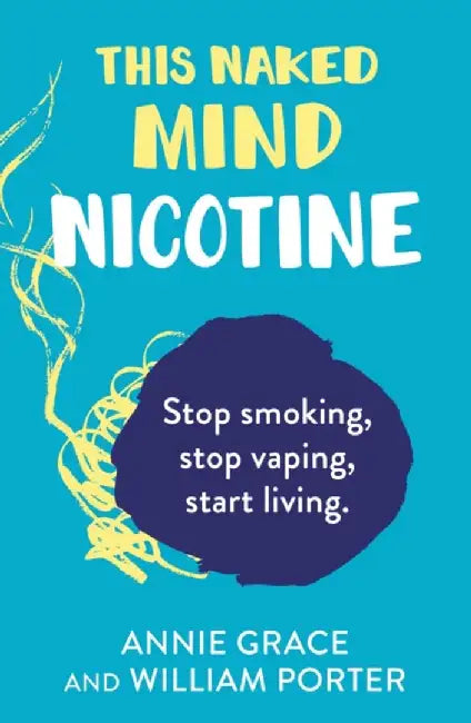 This Naked Mind: Nicotine by Annie Grace