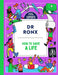 How to Save a Life by Dr Ronx