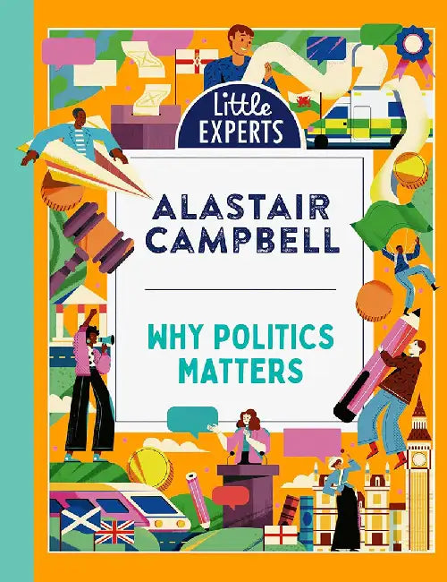 Why Politics Matters by Alastair Campbell