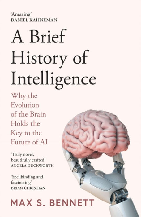 A Brief History of Intelligence by Max Bennett