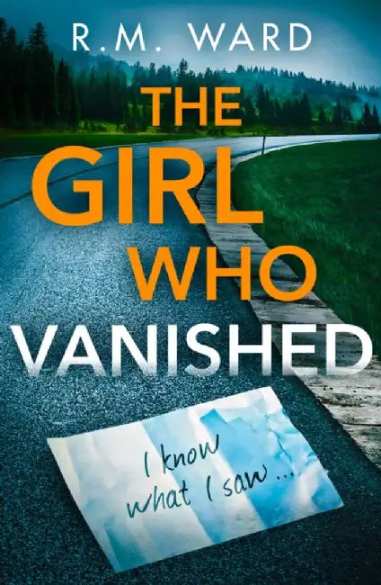 The Girl Who Vanished by R.M. Ward