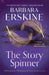 The Story Spinner by Barbara Erskine