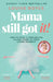 Mama Still Got It by Louise Boyce