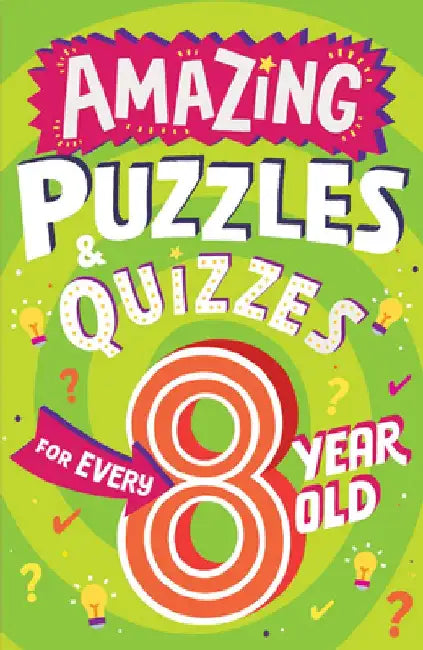 Amazing Puzzles and Quizzes Every 8 Year Old Wants to Play by Clive Gifford