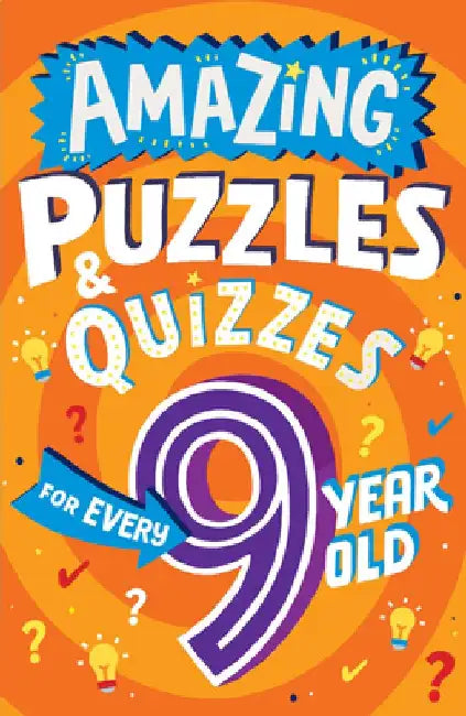 Amazing Puzzles and Quizzes Every 9 Year Old Wants to Play by Clive Gifford