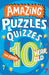 Amazing Puzzles and Quizzes Every 10 Year Old Wants to Play by Clive Gifford