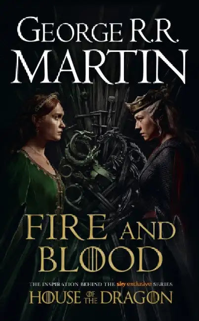 A Fire and Blood: The inspiration for HBO's House of the Dragon by George R.R. Martin