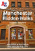 A-Z Manchester Hidden Walks: Discover 20 Routes in and Around the City by A-Z Maps