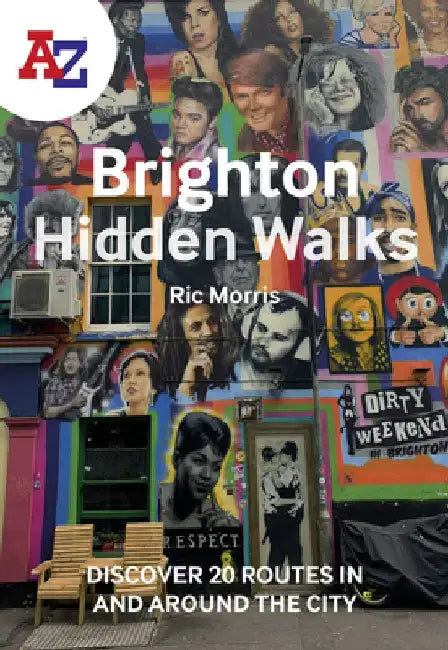 A-Z Brighton Hidden Walks: Discover 20 Routes in and Around the City by A-Z Maps