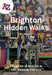 A-Z Brighton Hidden Walks: Discover 20 Routes in and Around the City by A-Z Maps