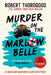 The Murder on the Marlow Belle by Robert Thorogood