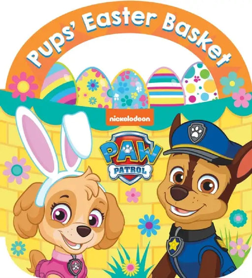 PAW Patrol Pups’ Easter Basket: A Carry-Along Board Book by Paw Patrol