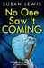 No One Saw It Coming by Susan Lewis