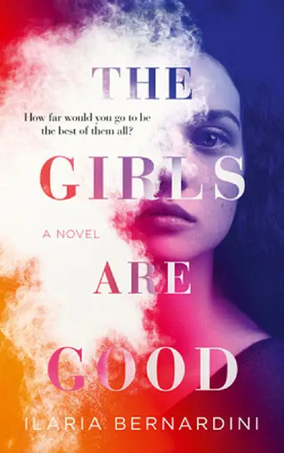 The Girls Are Good by Ilaria Bernardini