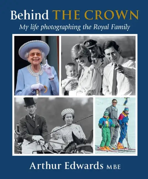 Behind the Crown by Arthur Edwards