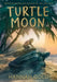 Turtle Moon by Hannah Gold