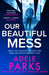 Our Beautiful Mess by Adele Parks