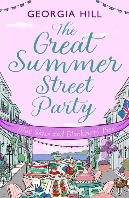 The Great Summer Street Party Part 3: Blue Skies and Blackberry Pies by Georgia Hill