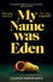 My Name Was Eden by Eleanor Barker-White