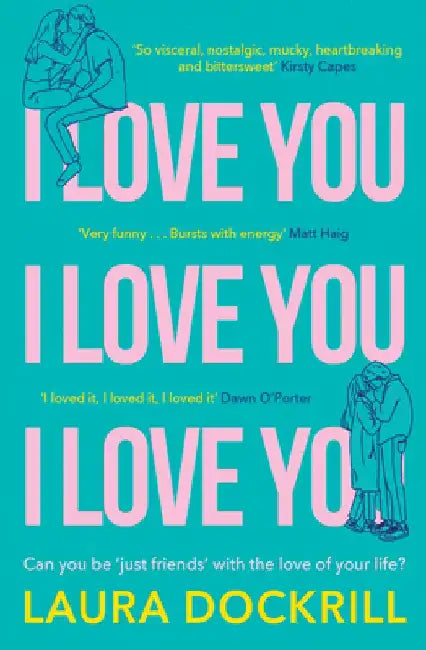 I Love You, I Love You, I Love You by Laura Dockrill