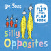 Silly Opposites by Dr. Seuss