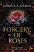 A Forgery of Roses by Jessica S. Olson