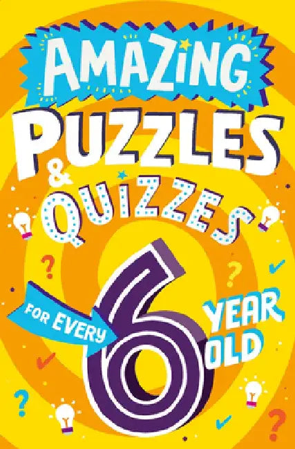 Amazing Puzzles and Quizzes for Every 6 Year Old by Clive Gifford