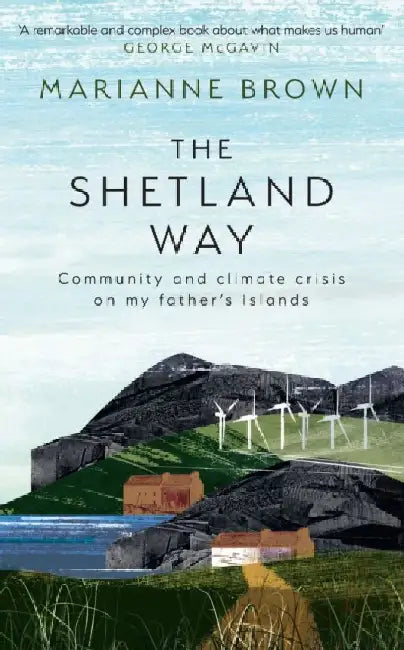 The Shetland Way by Marianne Brown