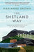 The Shetland Way: Community and Climate Crisis on My Father's Islands by Marianne Brown