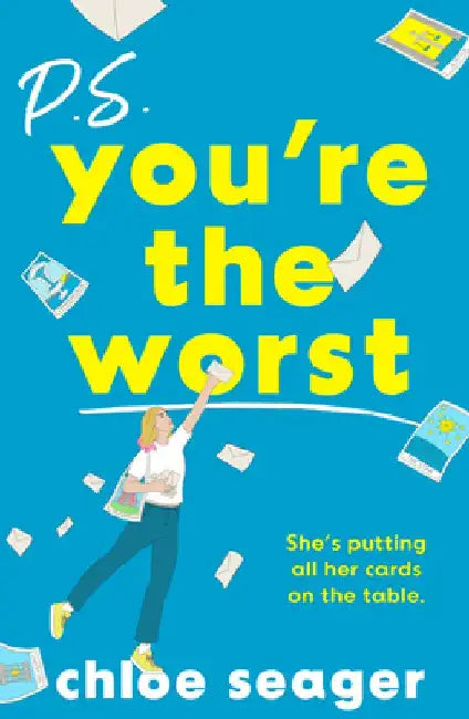 P.S. Youâ€™re the Worst by Chloe Seager