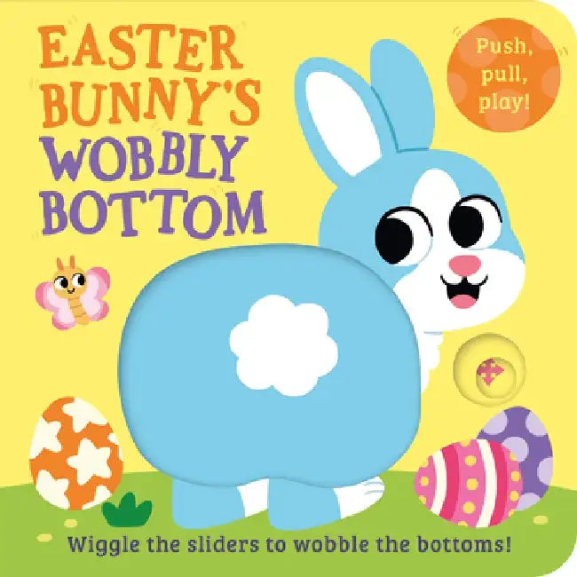 Easter Bunny’s Wobbly Bottom by Kit Frost