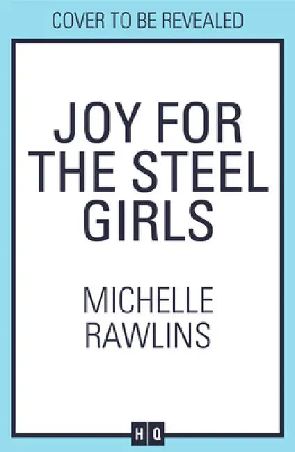 Joy for the Steel Girls by Michelle Rawlins
