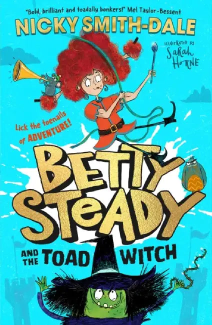 Betty Steady and the Toad Witch by Nicky Smith-Dale