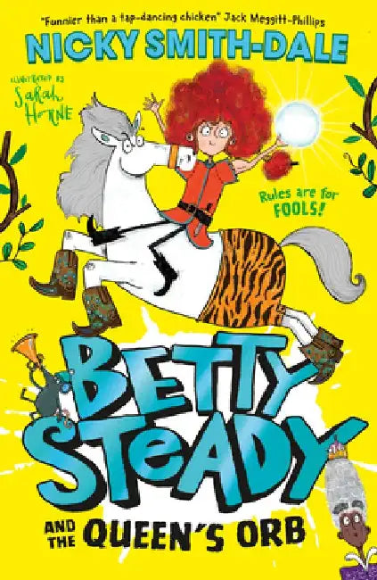 Betty Steady and the Queen’s Orb by Nicky Smith-Dale