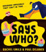 Says Who? by Rachel Emily
