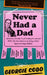 Never Had a Dad by Georgie Codd