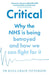 Critical: Why the Nhs Is Being Betrayed and How We Can Fight for It by Julia Grace Patterson