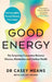 Good Energy by Dr. Casey Means