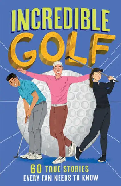 Incredible Golf by Clive Gifford