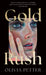 Gold Rush by Olivia Petter