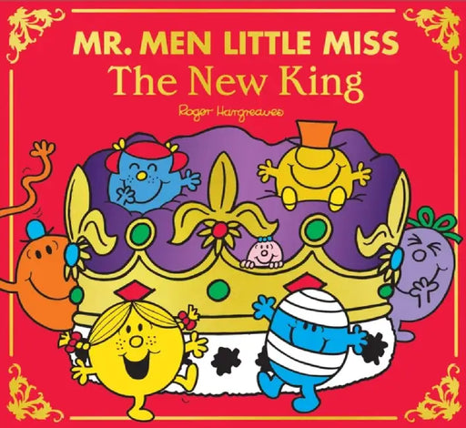 Mr Men Little Miss: The New King by Adam Hargreaves