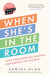 When She’s in the Room by Edwina Dunn