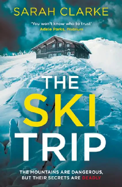 The Ski Trip by Sarah Clarke