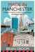 Made in Manchester: A People's History of the City That Shaped the Modern World by Brian Groom