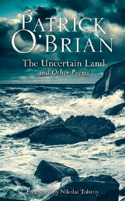The Uncertain Land and Other Poems by Patrick O'Brian