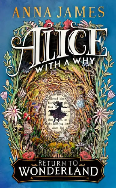 Alice With a Why by Anna James