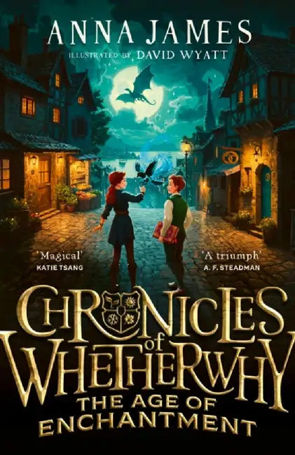 Chronicles of Whetherwhy: The Age of Enchantment by Anna James