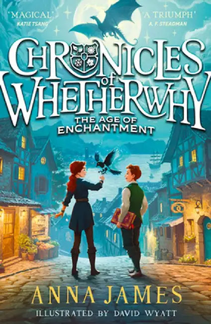 Chronicles of Whetherwhy: The Age of Enchantment by Anna James