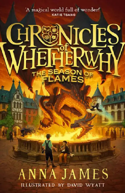 Chronicles of Whetherwhy: The Season of Flames by Anna James